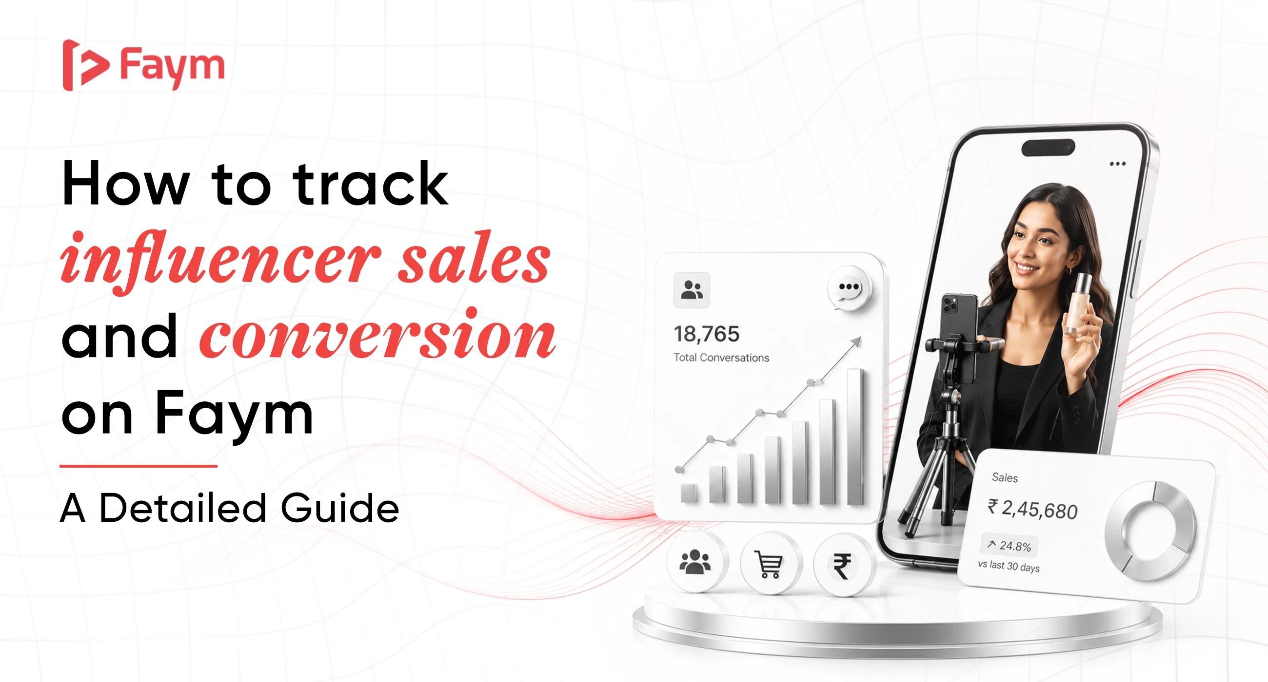How to Track Influencer Sales and Conversion on Faym | A Detailed Guide